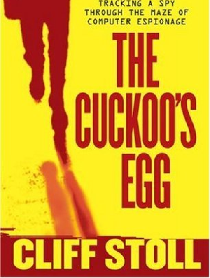 The Cuckoo's Egg: Tracking a Spy Through the Maze of Computer Espionage